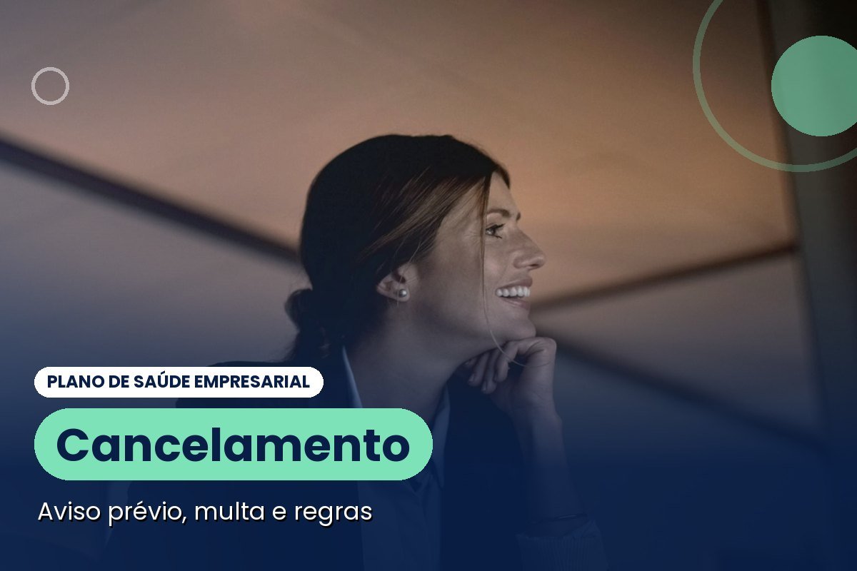 Cancelar plano de saúde empresarial: aviso prévio, multa e regras