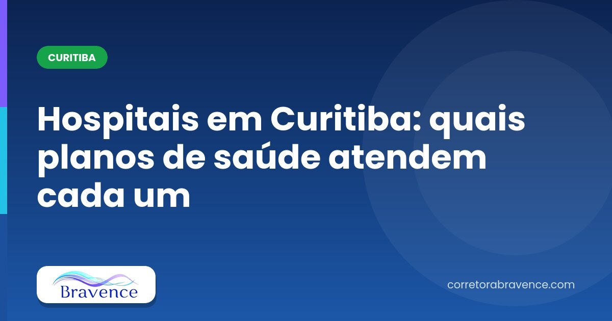 Hospitais em Curitiba: quais planos de saúde atendem cada um
