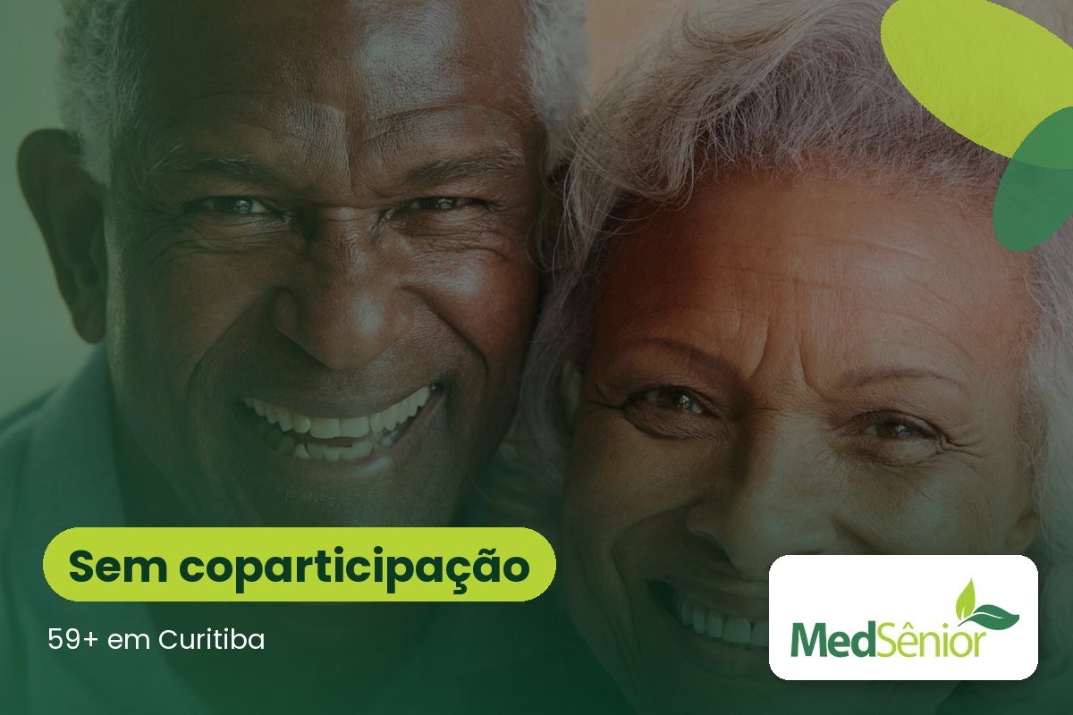 Plano sem coparticipação para idosos 59+ em Curitiba: MedSênior