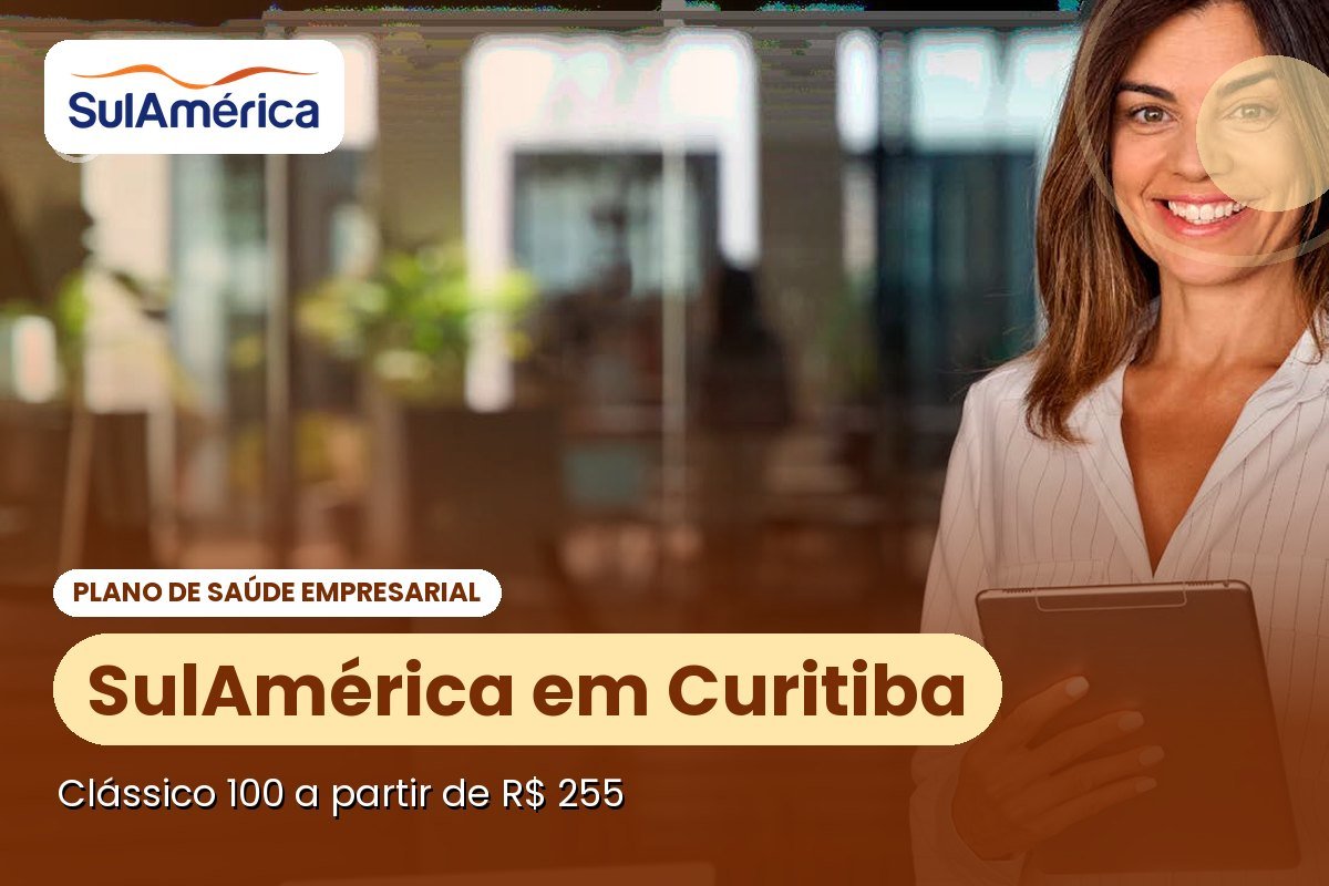 SulAmérica empresarial em Curitiba: tabela 2026 e hospitais